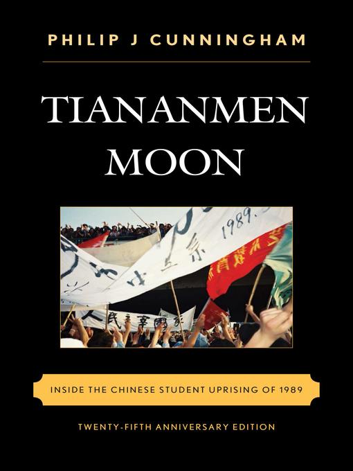 Title details for Tiananmen Moon by Philip J Cunningham - Available